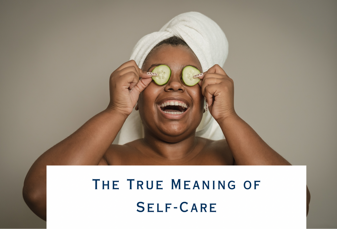 THE TRUE MEANING OF SELF-CARE